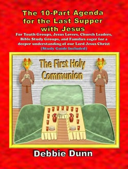Ten-part Agenda for Last Supper with Jesus - Bible Books for His Glory, #4