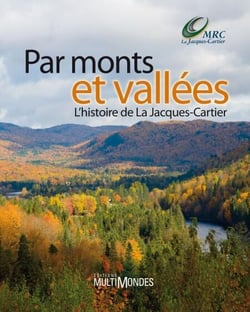 Par monts et vallées - L’histoire de La Jacques-Cartier