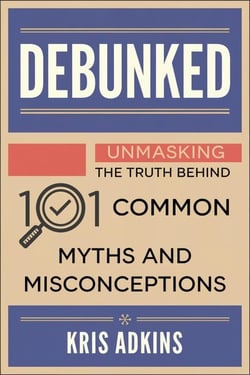 Debunked: Unmasking the Truth Behind 101 Common Myths and Misconceptions - Unmasking The Truth, #1
