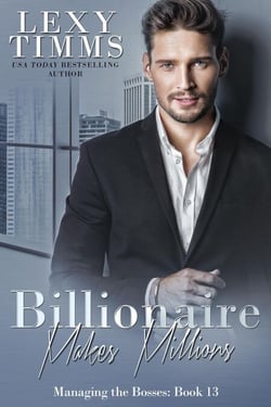 Billionaire Makes Millions - Managing the Bosses Series, #13