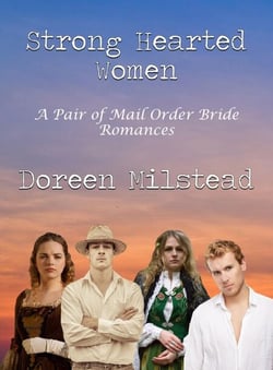 Strong Hearted Women:  A Pair of Mail Order Bride Romances