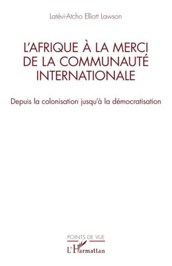 L’Afrique à la merci de la communauté internationale - Depuis la colonisation jusqu’à la démocratisation