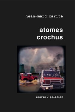 Atomes crochus - Un polar apocalyptique