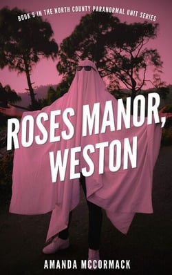 Roses Manor, Weston - North County Paranormal Unit, #9