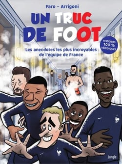 UN TRUC DE FOOT - Spécial anecdotes sur l'équipe de France