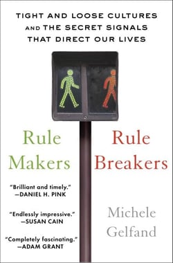 Rule Makers, Rule Breakers - How Tight and Loose Cultures Wire Our World