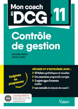 Mon coach en DCG 11 : Contrôle de gestion - Tout pour préparer efficacement le DCG : fiches de révision, entraînement intensif et corrigés