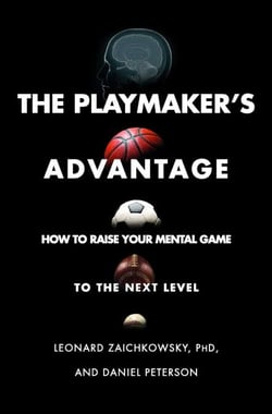 The Playmaker's Advantage - How to Raise Your Mental Game to the Next Level