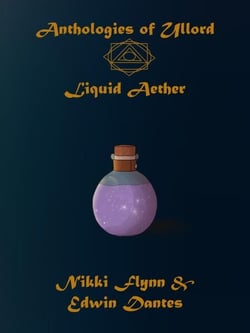 Anthologies of Ullord: Liquid Aether - Antholoes of Ullord, #2