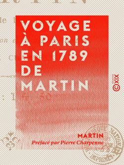 Voyage à Paris en 1789 de Martin - Faiseur de bas d'Avignon