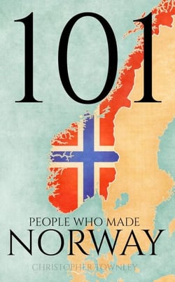 101 People Who Made Norway - The 101 People Series, #3