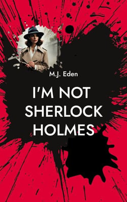 I'm not Sherlock Holmes - Part One