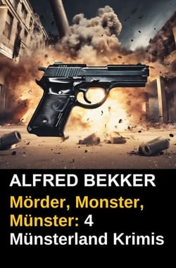 Mörder, Monster, Münster: 4 Münsterland Krimis