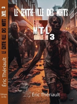 ZMTL - Tome 3 - Le centre-ville des morts
