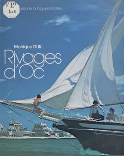 Rivages d'Oc - De Maguelone à Aigues Mortes...