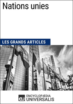 Nations unies - Les Grands Articles d'Universalis