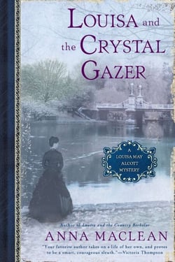 Louisa and the Crystal Gazer - A Louisa May Alcott Mystery