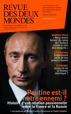 Revue des Deux Mondes septembre 2015 - Poutine est-il notre ennemi ?