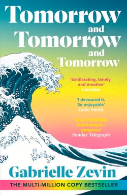 Tomorrow, and Tomorrow, and Tomorrow - The perfect beach read and million-copy bestseller