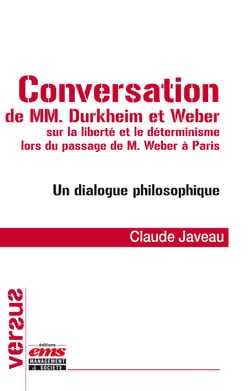 Conversation de MM. Durkheim et Weber sur la liberté et le déterminisme lors du passage de M. Weber à Paris - Un dialogue philosophique