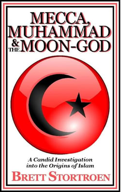 Mecca, Muhammad &amp; the Moon-God:  A Candid Investigation into the Origins of Islam