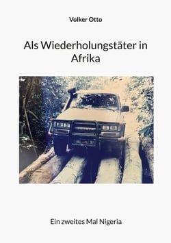 Als Wiederholungstäter in Afrika - Ein zweites Mal Nigeria