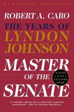 Master of the Senate (Pulitzer Prize Winner) - The Years of Lyndon Johnson III