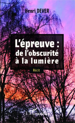 L' épreuve: de l'obscurité à la lumière - Récit
