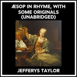 Æsop In Rhyme, With Some Originals (Unabridged)