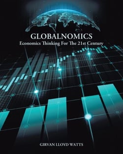 Globalnomics: Economics Thinking For The 21st Century