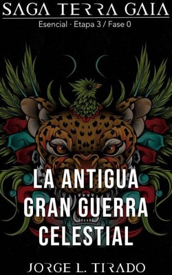 La Antigua Gran Guerra Celestial - Saga Terra Gaia, #16