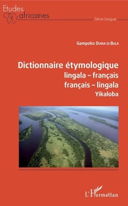 Dictionnaire étymologique lingala-français français-lingala - Yikaloba