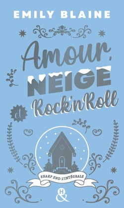 Amour, Neige et Rock'N'Roll - Trilogie Sharp End - Le collector de la trilogie phénomène de Noël
