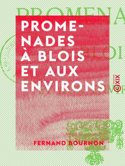 Promenades à Blois et aux environs