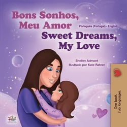 Bons Sonhos, Meu Amor Sweet Dreams, My Love - Portuguese English Portugal Collection