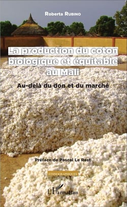 La production du coton biologique et équitable au Mali - Au-delà du don et du marché