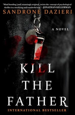 Kill the Father - A Novel