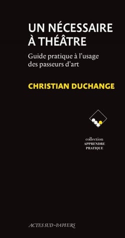 Un nécessaire à théâtre - Guide pratique à l’usage des passeurs d’art