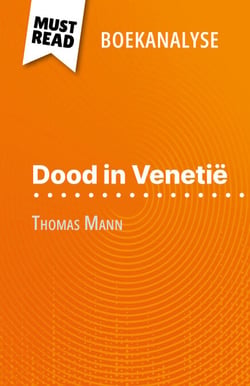 Dood in Venetië van Thomas Mann (Boekanalyse) - Volledige analyse en gedetailleerde samenvatting van het werk