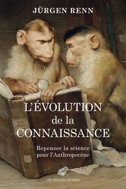 L’Évolution de la connaissance - Repenser la science pour l’Anthropocène