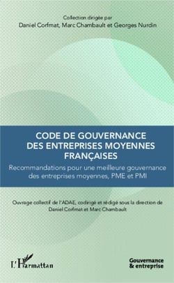 Code de gouvernance des entreprises moyennes françaises - Recommandations pour une meilleure gouvernance des entreprises moyennes, PME et PMI