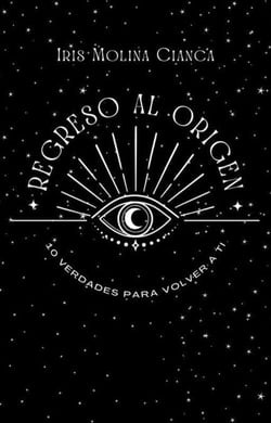 Regreso al Origen:  10 Verdades para volver a ti