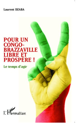 Pour un Congo-Brazzaville libre et prospère ! - Le temps d'agir