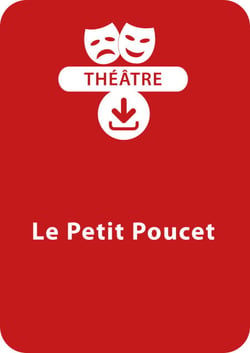 Le Petit poucet (dès 6 ans) - Un conte à mimer à télécharger en PDF