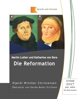 Martin Luther und Katharina von Bora - Die Reformation