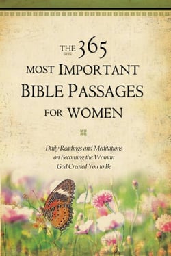 The 365 Most Important Bible Passages for Women - Daily Readings and Meditations on Becoming the Woman God Created You to Be
