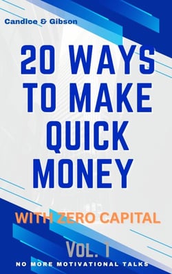 20 Ways To Make Quick Money with Zero Capital - Vol.1 - No More Motivational Talk