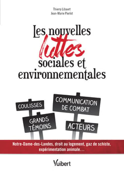 Les nouvelles luttes sociales et environnementales - Notre Dame des Landes, droit au logement, gaz de schiste... Les nouvelles formes de la contestation