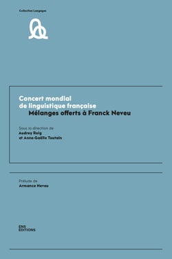 Concert mondial de linguistique française - Mélanges offerts à Franck Neveu