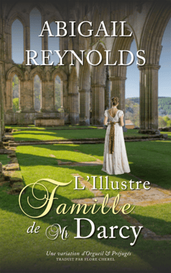 L’Illustre Famille de Mr Darcy - Une variation d’Orgueil et Préjugés